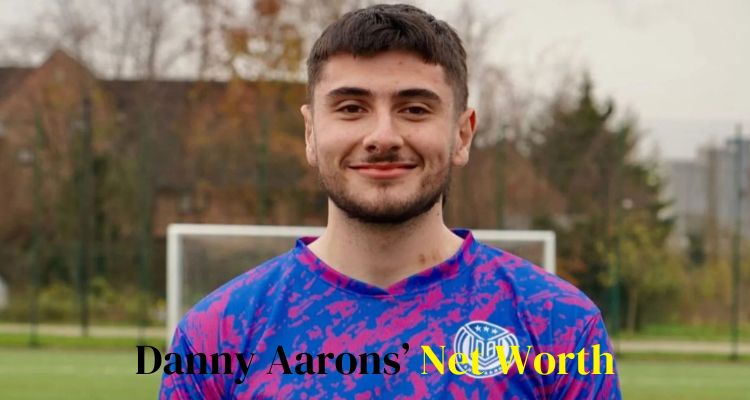 Danny Aarons’ Net Worth